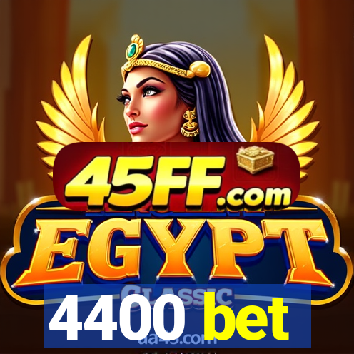 4400 bet